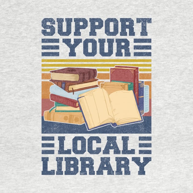 Support Your Local Library Retro by antrazdixonlda